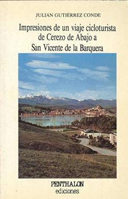 IMPRESIONES DE UN VIAJE CICLOTURISTA DE CEREZO DE ABAJO (SEG