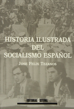 Historia Ilustrada Del Socialismo Español