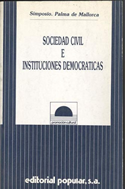 SOCIEDAD CIVIL E INSTITUCIONES DEMOCRATICAS