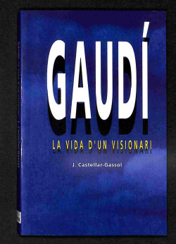 Gaudí. La vida d'un visionari