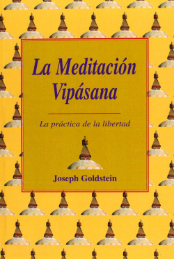 LA MEDITACIÓN VIPÁSANA