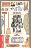 MANUAL PARA DECORAR Y ORGANIZAR LA CASA