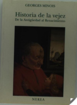 Historia de la vejez : de la Antigüedad al Renacimiento