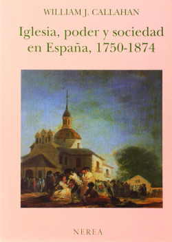 Iglesia, poder y sociedad en España 1750-1874