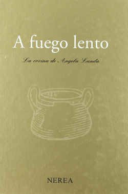 A fuego lento. La cocina de Ángela Landa