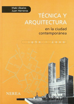 Técnica y arquitectura en la ciudad contemporánea, 1950-2000