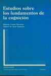 ESTUDIOS SOBRE LOS FUNDAMENTOS DE LA COGNICION