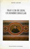 FRAY LUIS DE LEON, UN HOMBRE SINGULAR