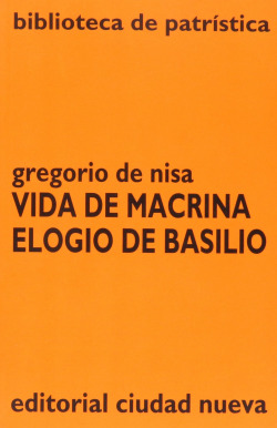 VIDA DE MACRINA. ELOGIO DE BASILIO