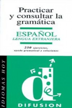 PRACTICAR Y CONSULTAR GRAMATICA.ESPAÑOL (IDIOMAS HOY)