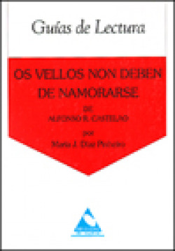 (G).OS VELLOS NON DEBEN NAMORARSE.(GUIA LECTURA) CUMGU