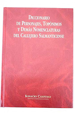 Diccionario de personajes, toponimos y demás nomenclaturas del callejero salmanticense