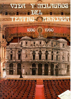 VIDA Y MILAGROS DEL TEATRO ARRIAGA