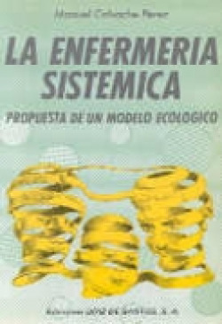 ENFERMERIA SISTEMICA:PROPUESTA DE UN MODELO ECOLOGICO