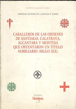 CABALLEROS DE ORDENES SANTIAGO...OSTENTARON TITULO NOBILIARI