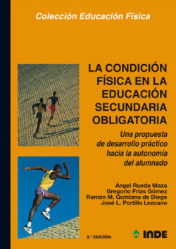 La condición física en la Educación Secundaria. Una propuesta de desarrollo práctico hacia la autonomía del alumnado. Libro para el profesor