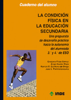 La condición física en la Educación Secundaria. Una propuesta de desarrollo práctico hacia la autonomía del alumnado. Cuaderno para el alumnado. 3º y