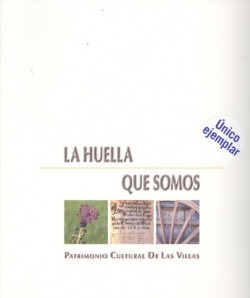 La huella.que somos.patrimonio cultural de las villas