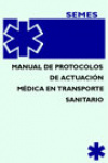 MANUAL DE PROTOCOLOS DE ACTUACION MEDICA EN TRANSPORTE SANITARIO