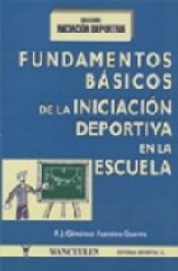 Fundamentos basicos iniciacion deportiva en la escuela