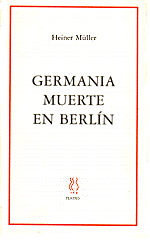 Germania ; Muerte en Berlín y otros textos
