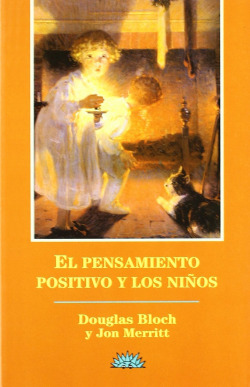 EL PENSAMIENTO POSITIVO Y LOS NIÑOS GUIA PRACTICA SOBRE EL U