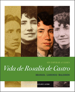 Sin esperar a Ulises. Vida de Rosalia de Castro