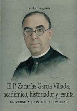 P.Zacarías García Villada, académico, historiador y jesuita