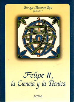 Felipe II, la ciencia y la técnica