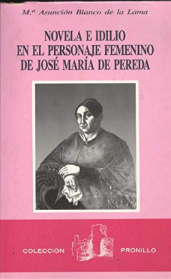 NOVELA E IDILIO EN EL PERSONAJE FEMENINO DE JOSE MARIA DE PE