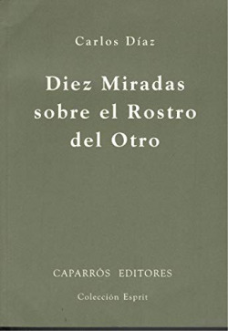 DIEZ MIRADAS SOBRE EL ROSTRO DEL OTRO