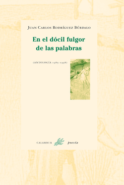 En el docil fulgor de la palabras:antología 1985-1993