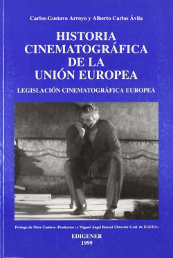 HISTORIA CINEMATOGRÁFICA DE LA UNIÓN EUROPEA. LEGISLACIÓN CINEMATOGRÁFICA EUROPEA