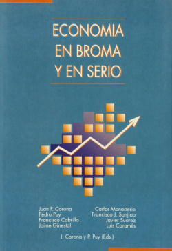 ECONOMIA EN BROMA Y EN SERIO