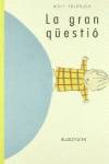 La gran questió