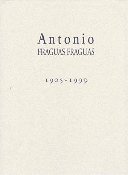 ANTONIO FRAGUAS FRAGUAS. (1905-1999)