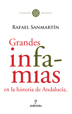 Grandes infamias en la historia de Andalucía