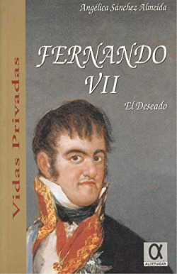 FERNANDO VII, EL DESEADO