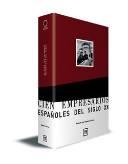 Cien empresarios españoles del siglo XX.