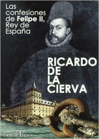 Confesiones de felipe ii, rey de españa las