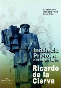 Indalecio Prieto, el cerco de la fe