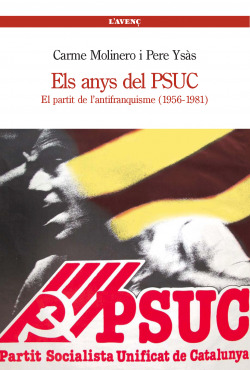 Els anys del PSUC. El partit de l'antifranquisme (1956-1981)
