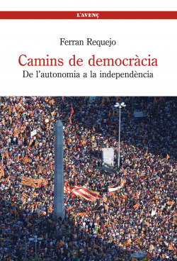 Camins de democracia. De l'autonomia a la independencia