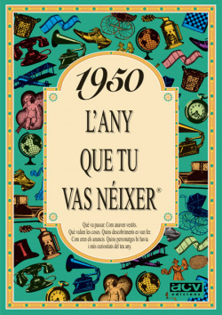 L'any que tu vas neixer 1950
