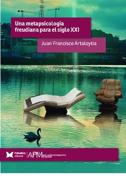 Una metapsicología freudiana para el siglo XXI