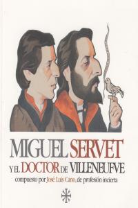 MIGUEL SERVET Y EL DOCTOR DE VILLENEUFVE