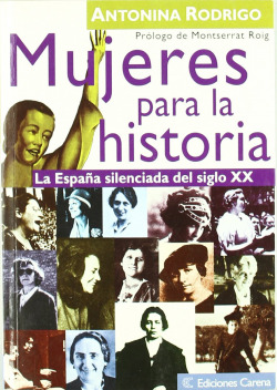 Mujeres para la historia:España silenciada siglo XX