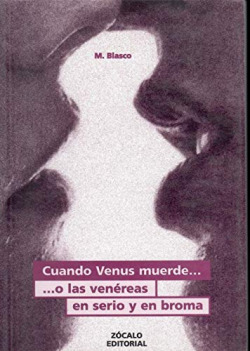 CUANDO VENUS MUERDE-- O LAS VENEREAS EN SERIO Y EN BROMA