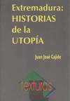 EXTREMADURA:HISTORIA DE LA UTOPIA