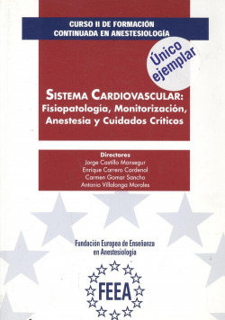 SISTEMA CARDIOVASCULAR: FISIOPATOLOGÍA, MONITORIZACIÓN, ANESTESIA Y CUIDADOS CRÍTICOS